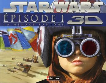 Couverture du livre « STAR WARS ; Star Wars - épisode I ; la menace fantôme ; 3D » de Pablo Hidalgo aux éditions Nathan