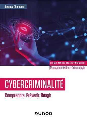 Couverture du livre « Cybercriminalité : comprendre, prévenir, réagir » de Solange Ghernaouti aux éditions Dunod