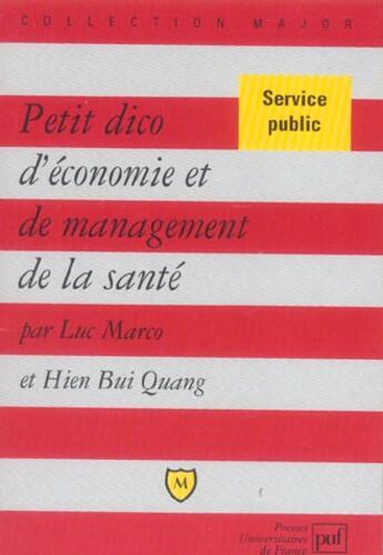 Couverture du livre « Petit dico d'économie et de management de la santé » de Luc Marco et Hien Bui Quang aux éditions Belin Education