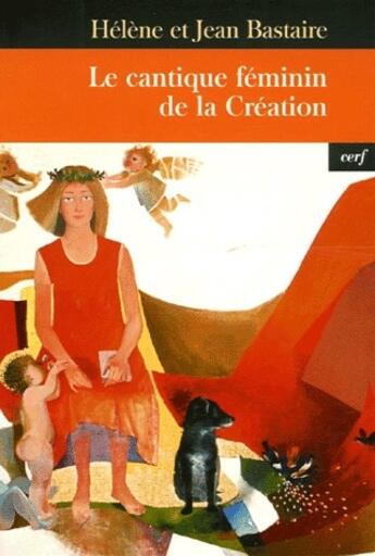 Couverture du livre « Le cantique féminin des créatures » de Bastaire J aux éditions Cerf