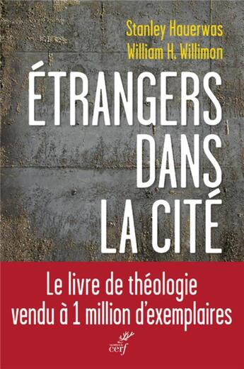 Couverture du livre « Des étrangers dans la cité » de Stanley Hauerwas et William Willimon aux éditions Cerf