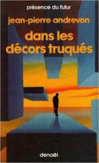 Couverture du livre « Dans les décors truqués » de Jean-Pierre Andrevon aux éditions Denoel