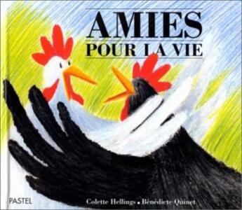 Couverture du livre « Amies pour la vie » de Quinet Benedicte et Colette Hellings aux éditions Ecole Des Loisirs