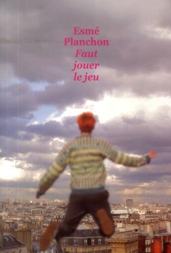 Couverture du livre « Faut jouer le jeu » de Esme Planchon aux éditions Ecole Des Loisirs