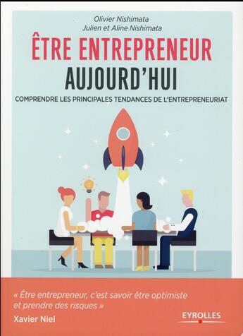 Couverture du livre « Être entrepreneur aujourd hui » de Aline Nishimata aux éditions Eyrolles