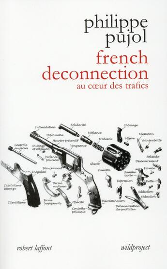 Couverture du livre « French deconnection ; au coeur des trafics » de Philippe Pujol aux éditions Robert Laffont/wildproject