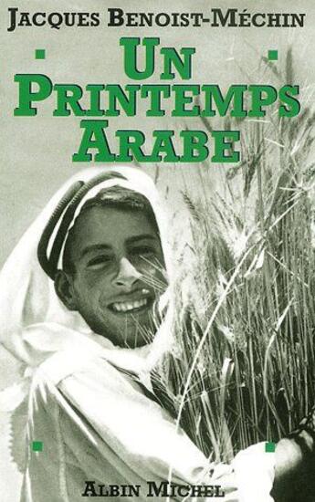 Couverture du livre « Un printemps arabe » de Benoist-Mechin J. aux éditions Albin Michel