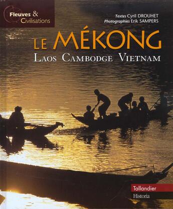 Couverture du livre « Le mekong laos cambodge vietnam » de Drouhet/Sampers aux éditions Tallandier