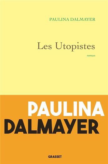 Couverture du livre « Les Utopistes » de Paulina Dalmayer aux éditions Grasset