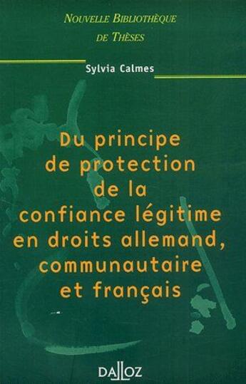 Couverture du livre « Du principe de protection de la confiance légitime en droits allemand communautaire et français » de Sylvia Calmes aux éditions Dalloz