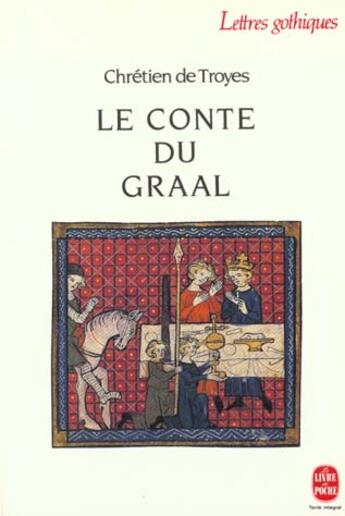 Couverture du livre « Le conte du Graal » de Chrétien De Troyes aux éditions Le Livre De Poche