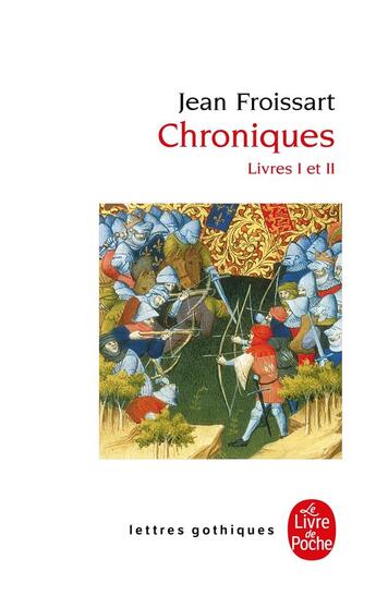 Couverture du livre « Chroniques, livre i - livres i et ii » de Jean Froissart aux éditions Le Livre De Poche