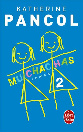 Couverture du livre « Muchachas Tome 2 » de Katherine Pancol aux éditions Le Livre De Poche