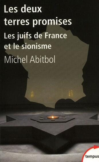 Couverture du livre « Les deux terres promises ; les juifs de France et le sionisme » de Michel Abitbol aux éditions Tempus/perrin