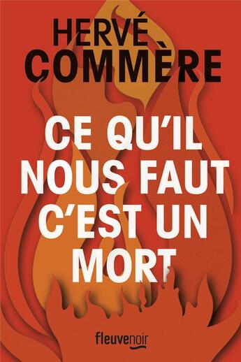 Couverture du livre « Ce qu'il nous faut, c'est un mort » de Hervé Commère aux éditions Fleuve Editions