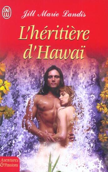 Couverture du livre « L'heritiere d'hawai » de Jill Marie Landis aux éditions J'ai Lu