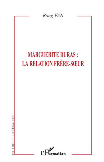 Couverture du livre « Marguerite duras ; la relation frère-soeur » de Rong Fan aux éditions L'harmattan