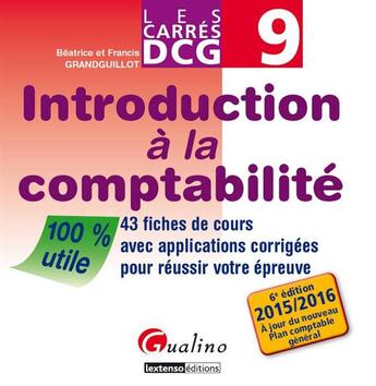 Couverture du livre « Introduction à la comptabilité 2015-2016 (6e édition) » de Beatrice Grandguillot et Francis Grandguillot aux éditions Gualino