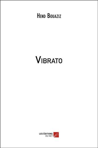 Couverture du livre « Vibrato » de Hend Bouaziz aux éditions Editions Du Net