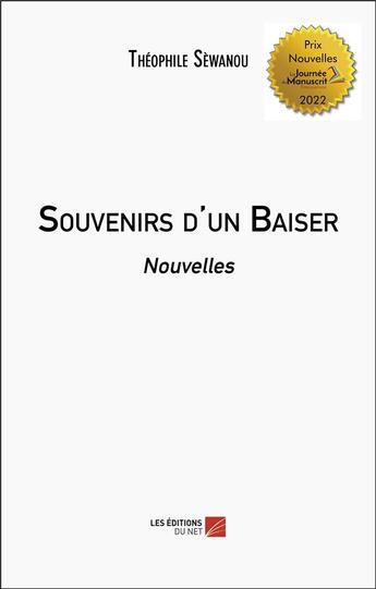 Couverture du livre « Souvenirs d'un baiser : nouvelles » de Theophile Sewanou aux éditions Editions Du Net