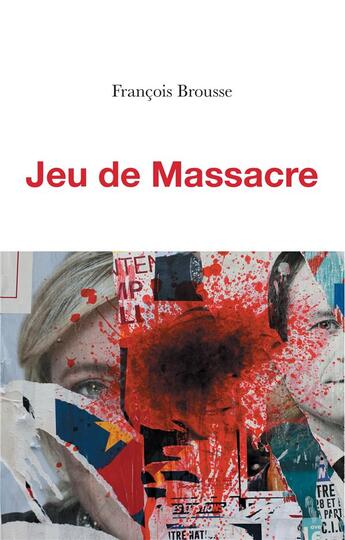 Couverture du livre « Jeu de massacre » de Francois Brousse aux éditions Books On Demand