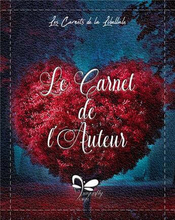 Couverture du livre « Les carnets de la libellule t.5 ; le carnet de l'auteur - amour » de Dragonfly Design aux éditions Books On Demand