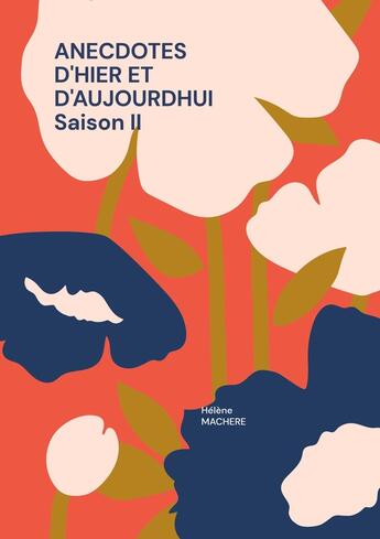 Couverture du livre « Anecdotes d'hier et d'aujourdhui saison ii » de Hélène Machere aux éditions Books On Demand