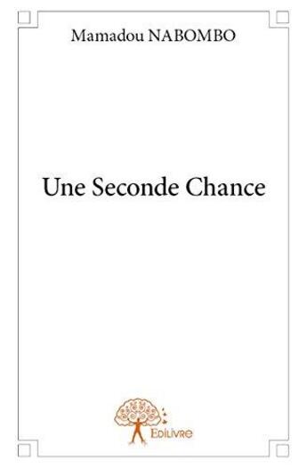 Couverture du livre « Une seconde chance » de Nabombo Mamadou aux éditions Edilivre