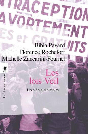 Couverture du livre « Les lois Veil - Un siècle d'histoire » de Florence Rochefort et Bibia Pavard aux éditions La Decouverte