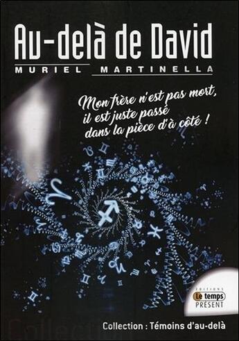 Couverture du livre « Au-delà de David ; mon frère n'est pas mort, il est juste passé à côté ! » de Muriel Martinella aux éditions Temps Present