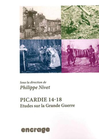 Couverture du livre « Picardie 14-18 - etudes sur la grande guerre » de Nivet/Philippe aux éditions Encrage