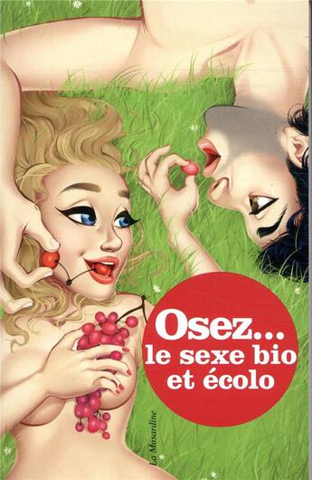 Couverture du livre « Le sexe bio et écolo » de Marc Dannam aux éditions La Musardine