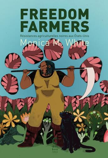 Couverture du livre « Freedom Farmers : Résistances agriculturelles noires aux Etats-Unis » de Monica White aux éditions Cambourakis