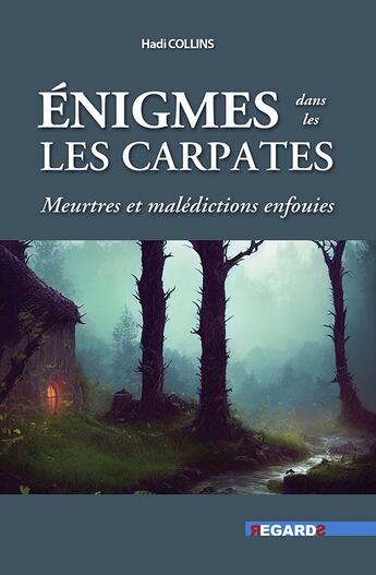 Couverture du livre « Enigmes dans les Carpates » de Hadi Collins aux éditions Regards