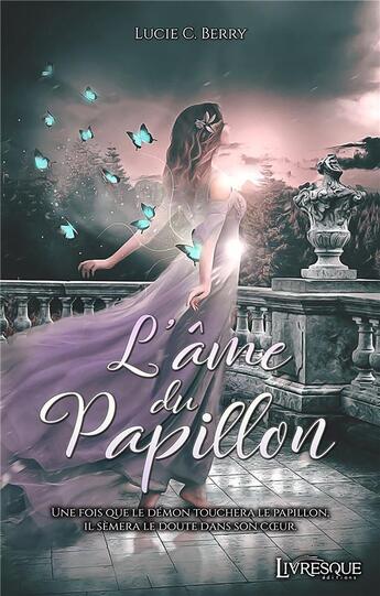 Couverture du livre « L'ame du papillon » de Berry Lucie C. aux éditions Livresque