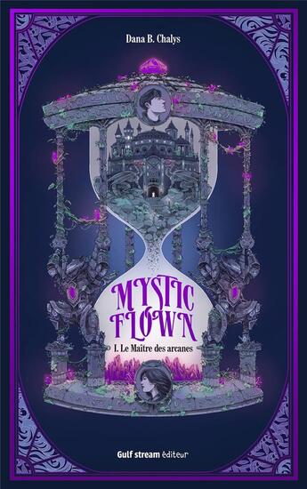 Couverture du livre « Mystic flown Tome 1 : le maître des arcanes » de Dana B. Chalys aux éditions Gulf Stream