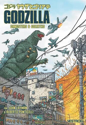 Couverture du livre « Godzilla : Gangsters & Goliaths » de Alberto Ponticelli et Geof Darrow et John Layman aux éditions Vestron