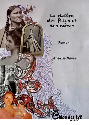 Couverture du livre « La rivière des filles et des mères » de Edmee De Xhavee aux éditions Chloe Des Lys