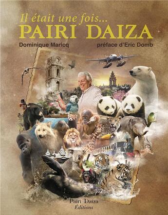 Couverture du livre « Il était une fois Pairi Daiza » de Dominique Maricq aux éditions Walden