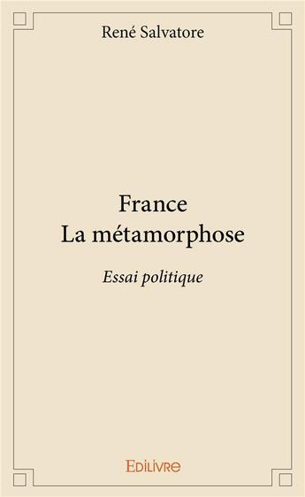 Couverture du livre « France la metamorphose » de Rene Salvatore aux éditions Edilivre