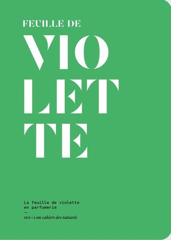 Couverture du livre « La feuille de violette en parfumerie » de Le Collectif Nez aux éditions Nez Editions