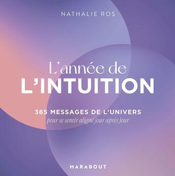 Couverture du livre « L'année de l'intuition : 365 messages de l'univers pour se sentir aligné jour après jour » de Nathalie Ros aux éditions Marabout