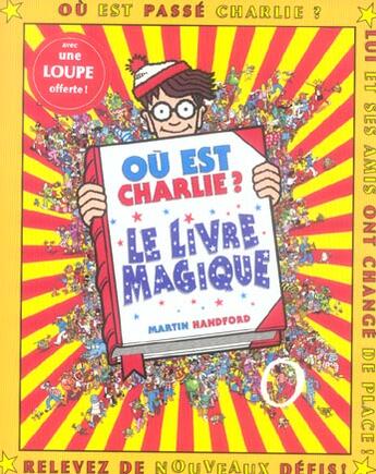 Couverture du livre « Où est Charlie ? ; le livre magique » de Martin Handford aux éditions Grund