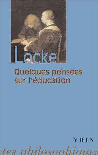 Couverture du livre « Quelques pensées sur l'éducation » de John Locke aux éditions Vrin