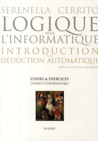 Couverture du livre « Logique pour l'informatique ; introduction à la déduction automatique » de Serenella Cerrito aux éditions De Boeck Superieur