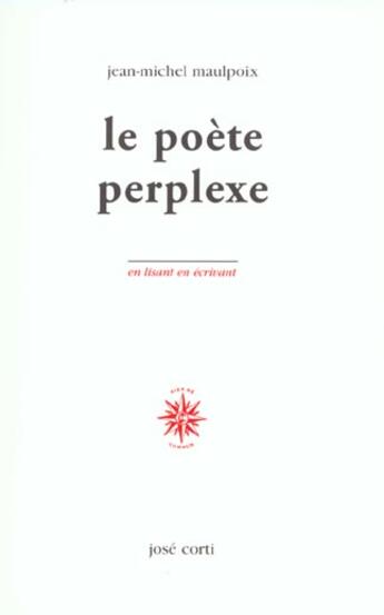 Couverture du livre « Le poete perplexe » de Jean-Michel Maulpoix aux éditions Corti