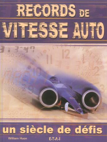 Couverture du livre « Records de vitesse auto - un siecle de defis » de William Huon aux éditions Etai