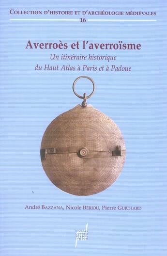 Couverture du livre « Averroes et l'averroisme - un itineraire historique du haut atlas a paris et a padoue » de Pierre Guichard aux éditions Pu De Lyon