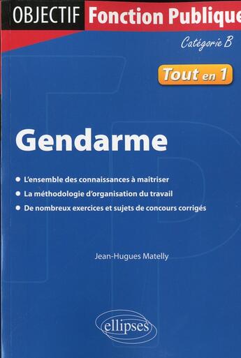 Couverture du livre « Gendarme - categorie b » de Jean-Hugues Matelly aux éditions Ellipses