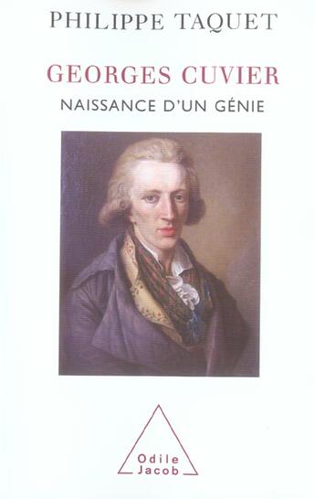 Couverture du livre « Georges cuvier - naissance d'un genie » de Philippe Taquet aux éditions Odile Jacob